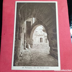 Postais: (CV.3) ANTIGUA TARJETA POSTAL NO CIRCULADA. N°25. TARRAGONA. ARC DEL FORUM ROMA